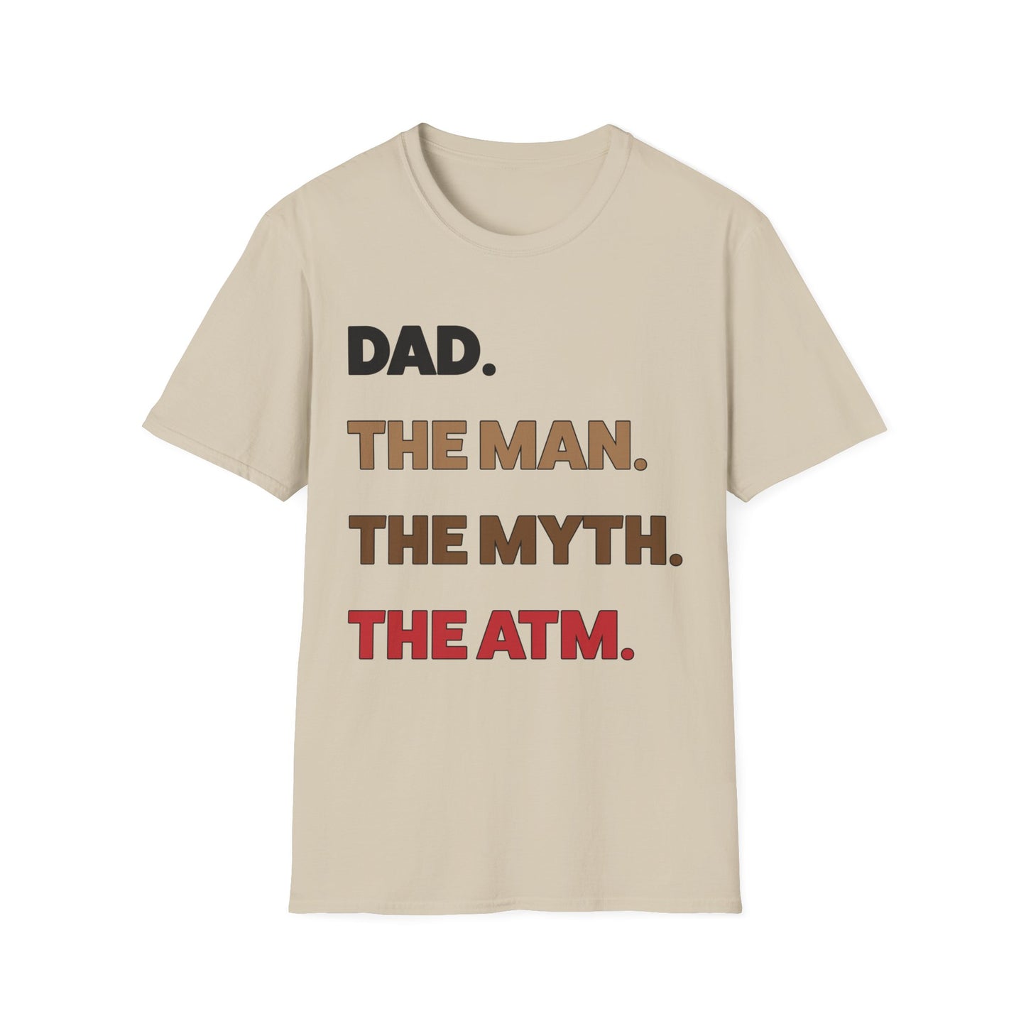 Dad the man the myth the ATM T-Shirt