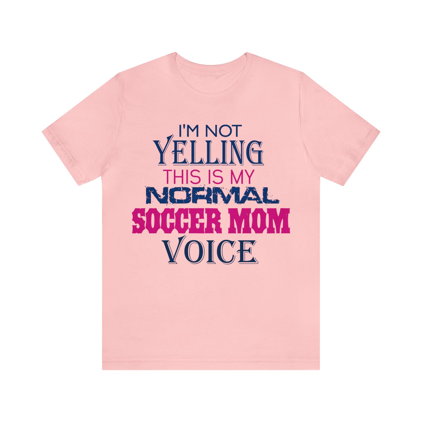 I'm not yelling I'm a normal soccer mom T-Shirt