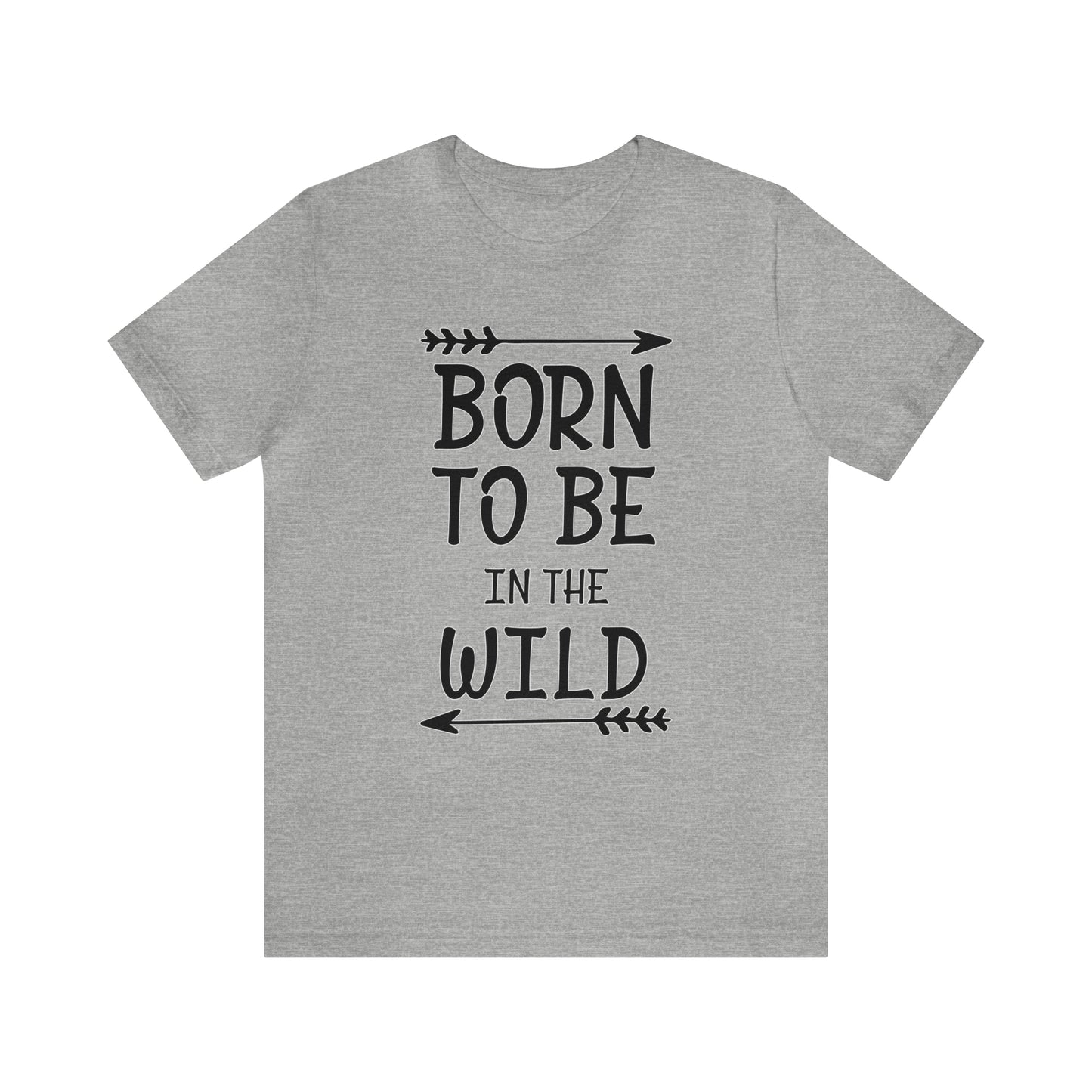 Born To Be In The Wild T-Shirt