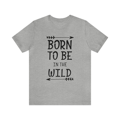 Born To Be In The Wild T-Shirt