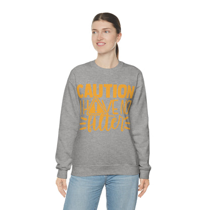 Caution I Have No Filter Crewneck Sweatshirt