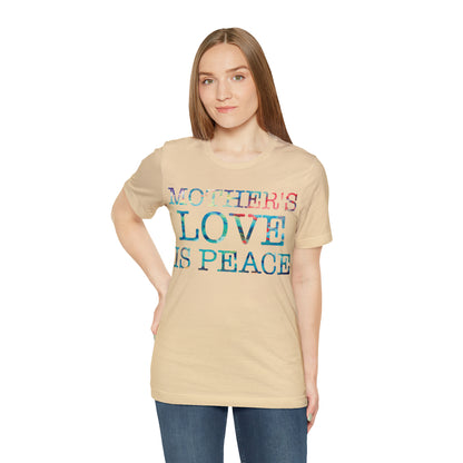 Mothers love is peace T-Shirt