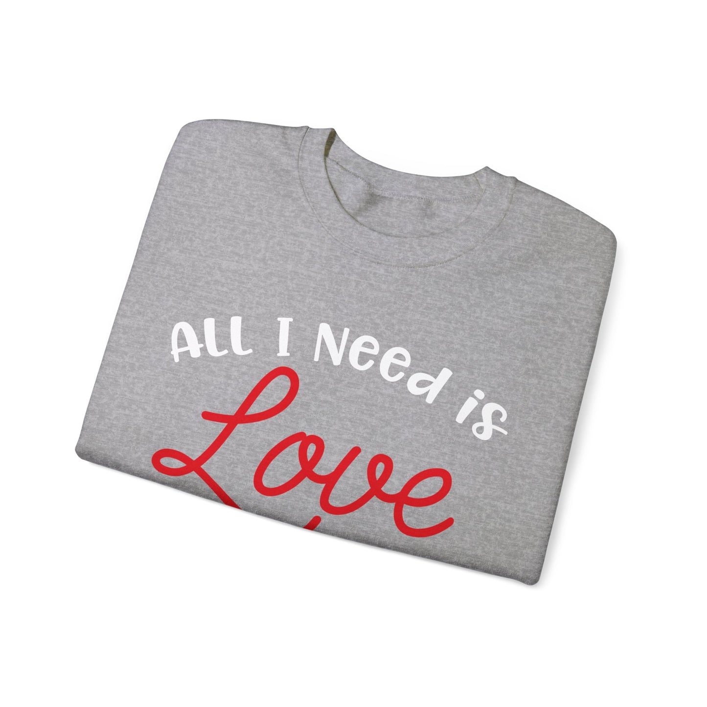 All-I-Need-Is-Love Crewneck Sweatshirt