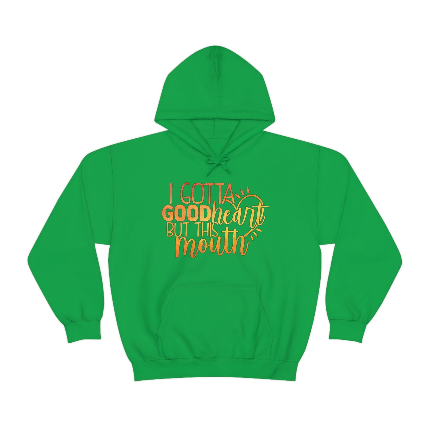 I Gotta Good Heart But This Mouth Hoodie