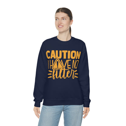 Caution I Have No Filter Crewneck Sweatshirt