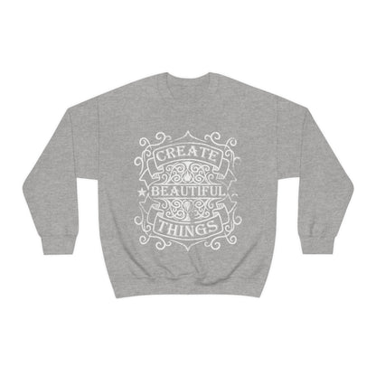 Create Beautiful Thing Crewneck Sweatshirt