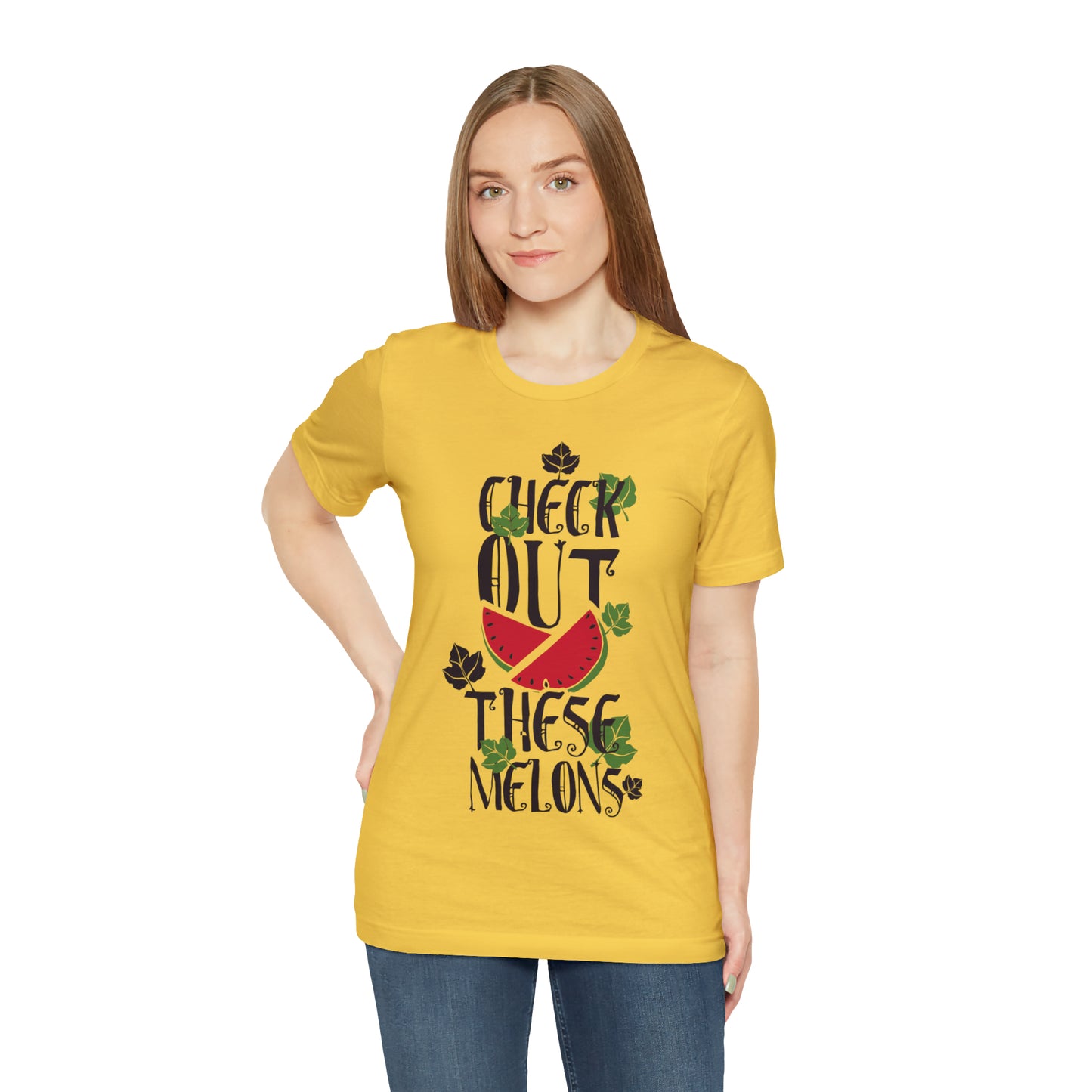 Check Out These Melons T-Shirt