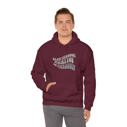 Grow Through What You go Through! Hoodie