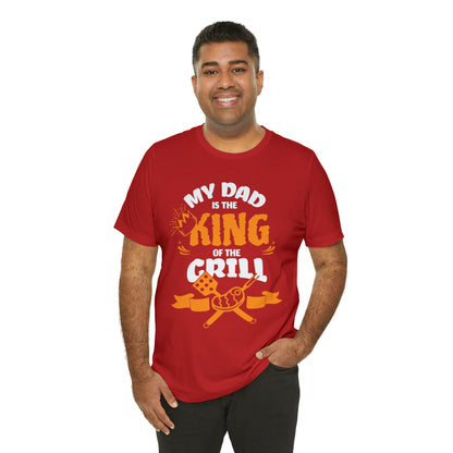 My Dad Is King Of The Grill T-Shirt