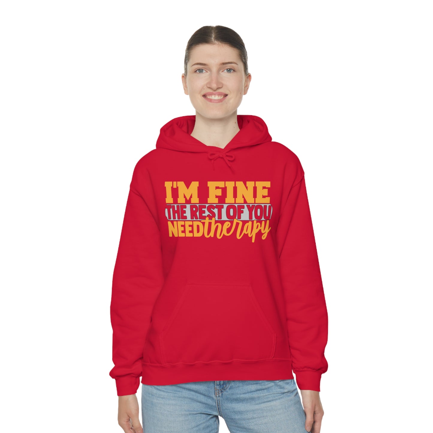 I'm Fine the Rest of You Need Therapy Hoodie