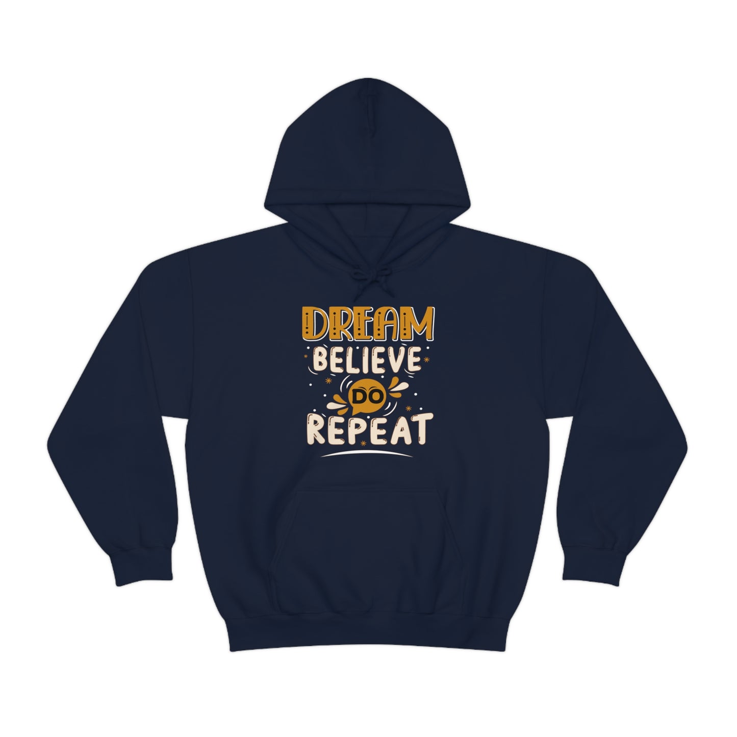 Dream Believe Do Repeat Hoodie