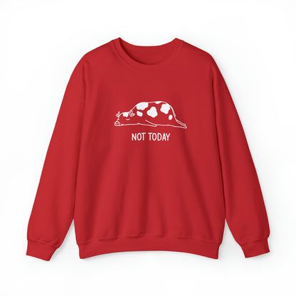 Not today! Crewneck Sweatshirt