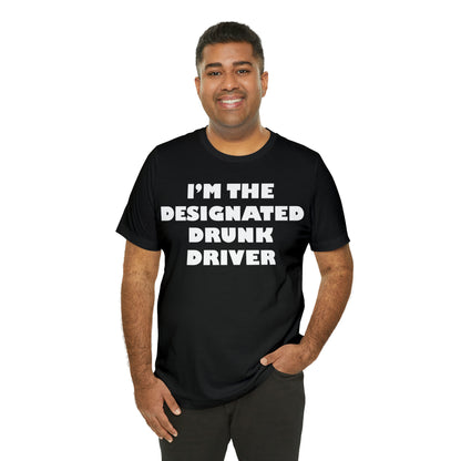 Designated drunk driver T-Shirt