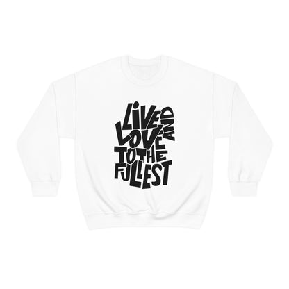 Live and love to the fullest 1 Crewneck Sweatshirt