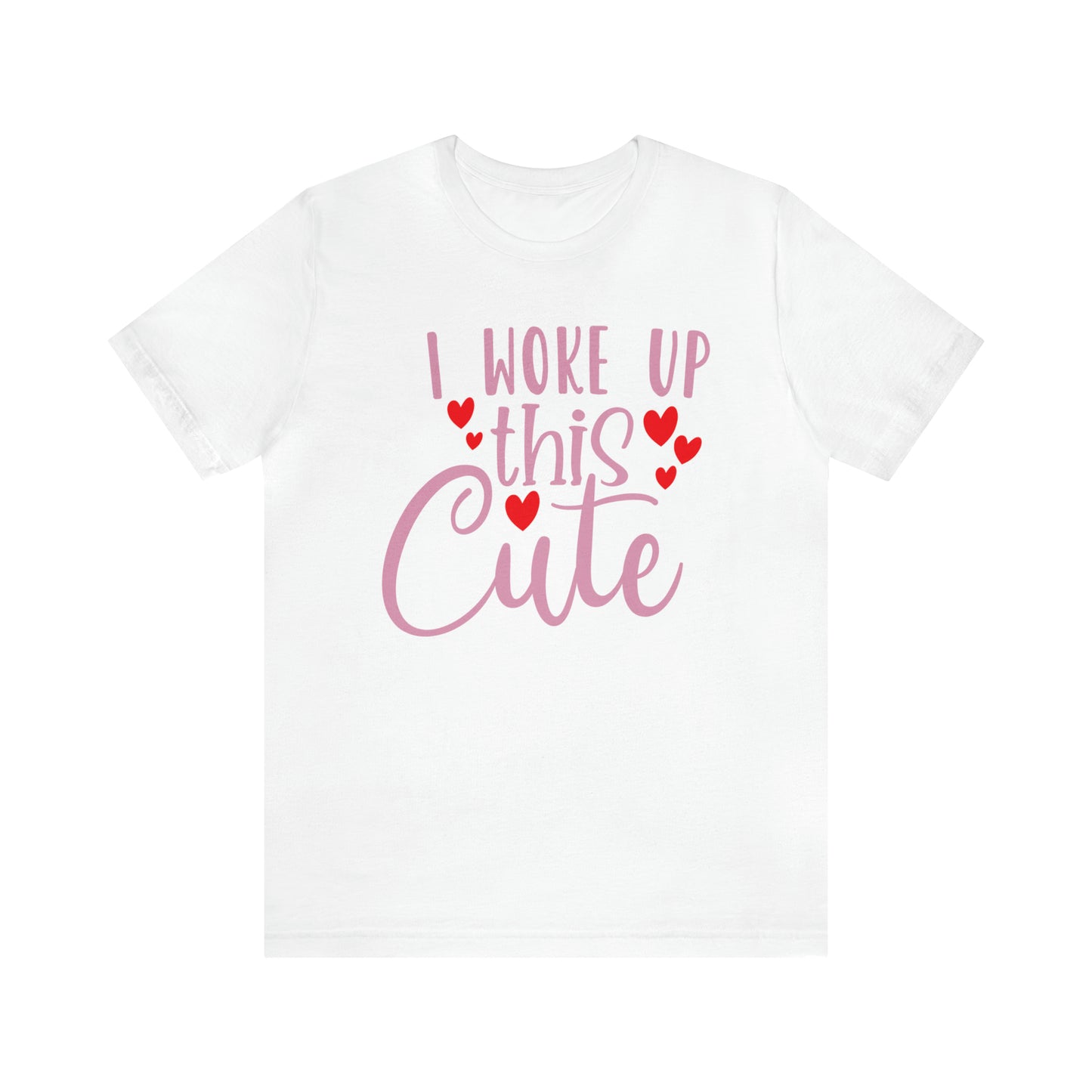 I Woke Up This Cute T-Shirt