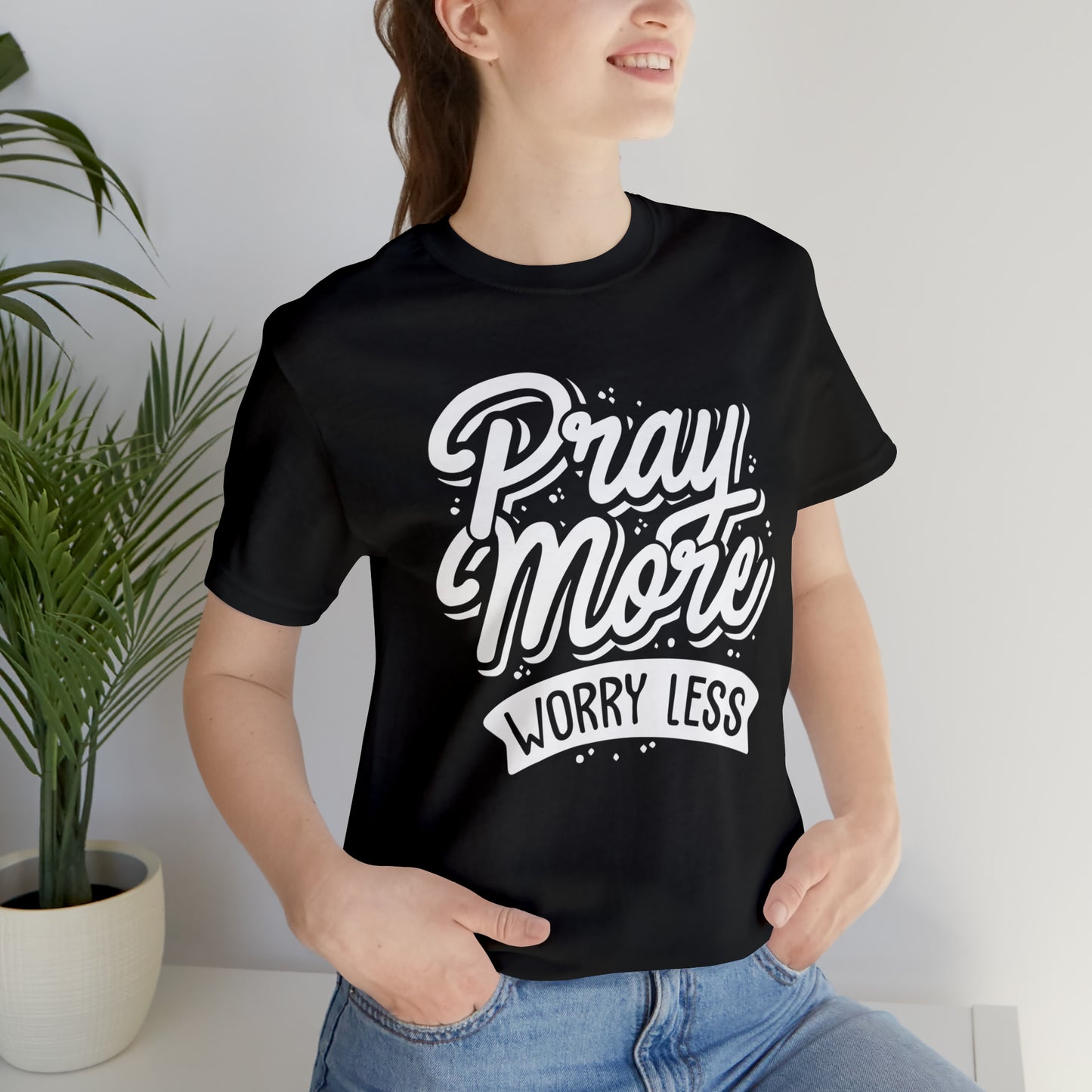 Pray more worry less T-Shirt