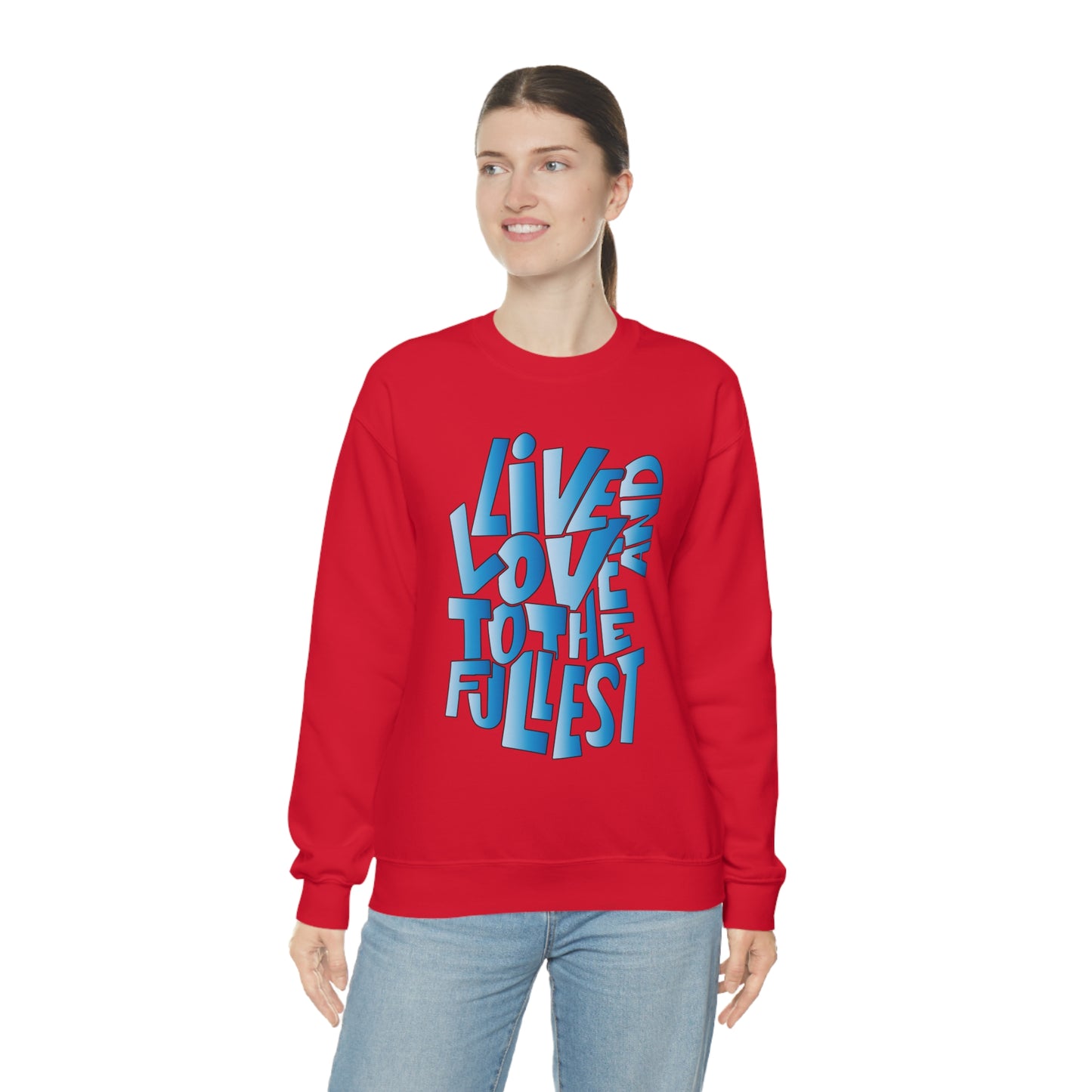 Live and love to the fullest 3 Crewneck Sweatshirt