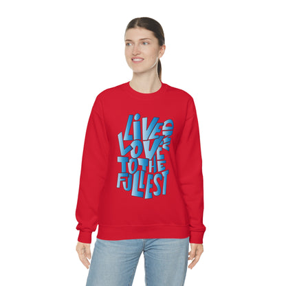 Live and love to the fullest 3 Crewneck Sweatshirt