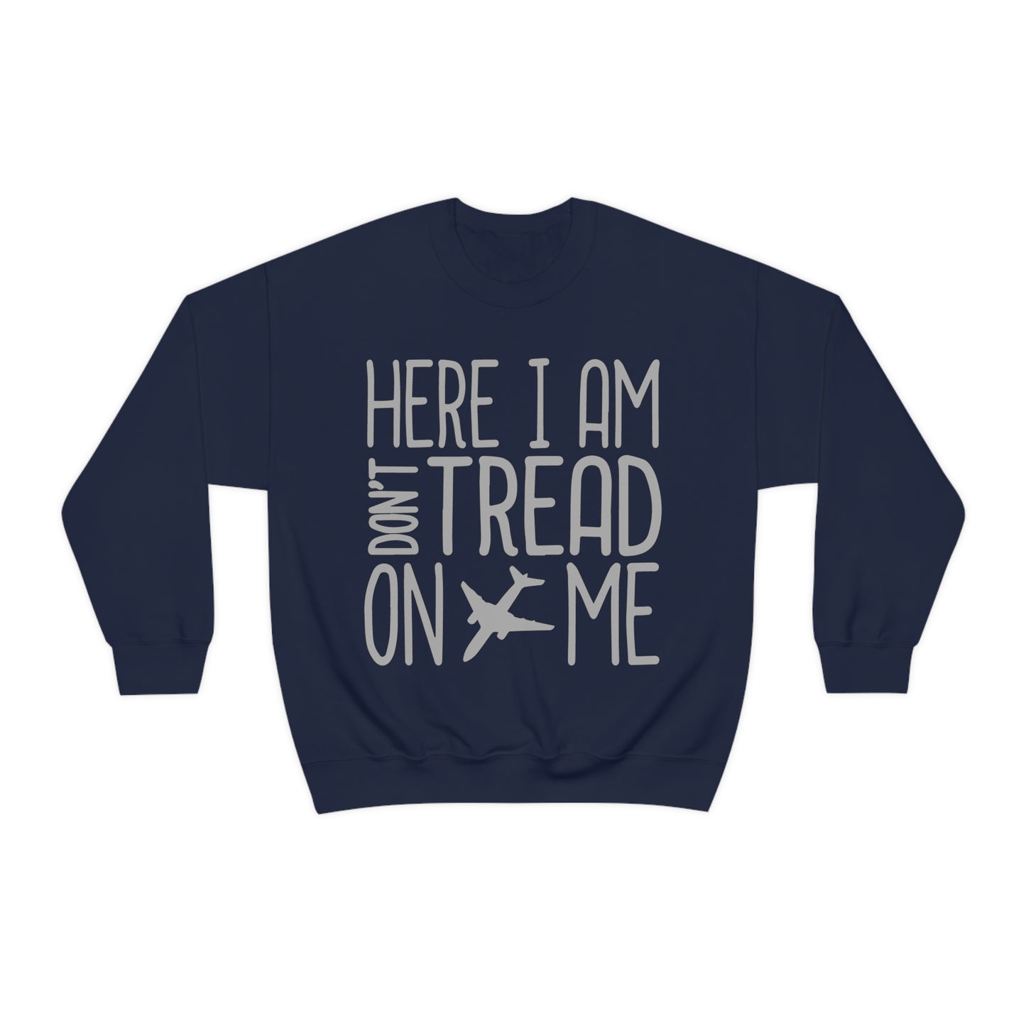 HERE I AM DON'T TREAD ON ME Crewneck Sweatshirt