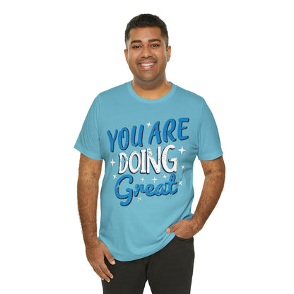 You Are Doing Great T-Shirt