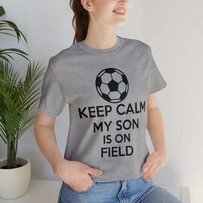 Keep calm my son is on the field T-Shirt