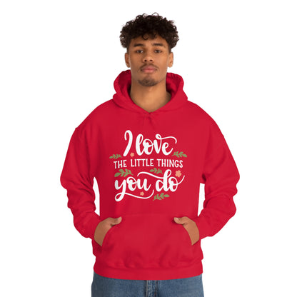 I_love_the_little_things_you_do Hoodie