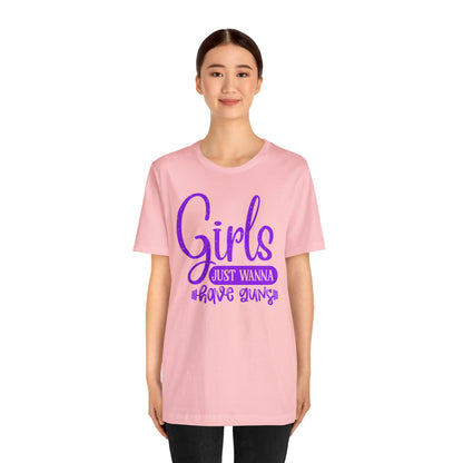 Girls Just Wanna Have Guns T-Shirt