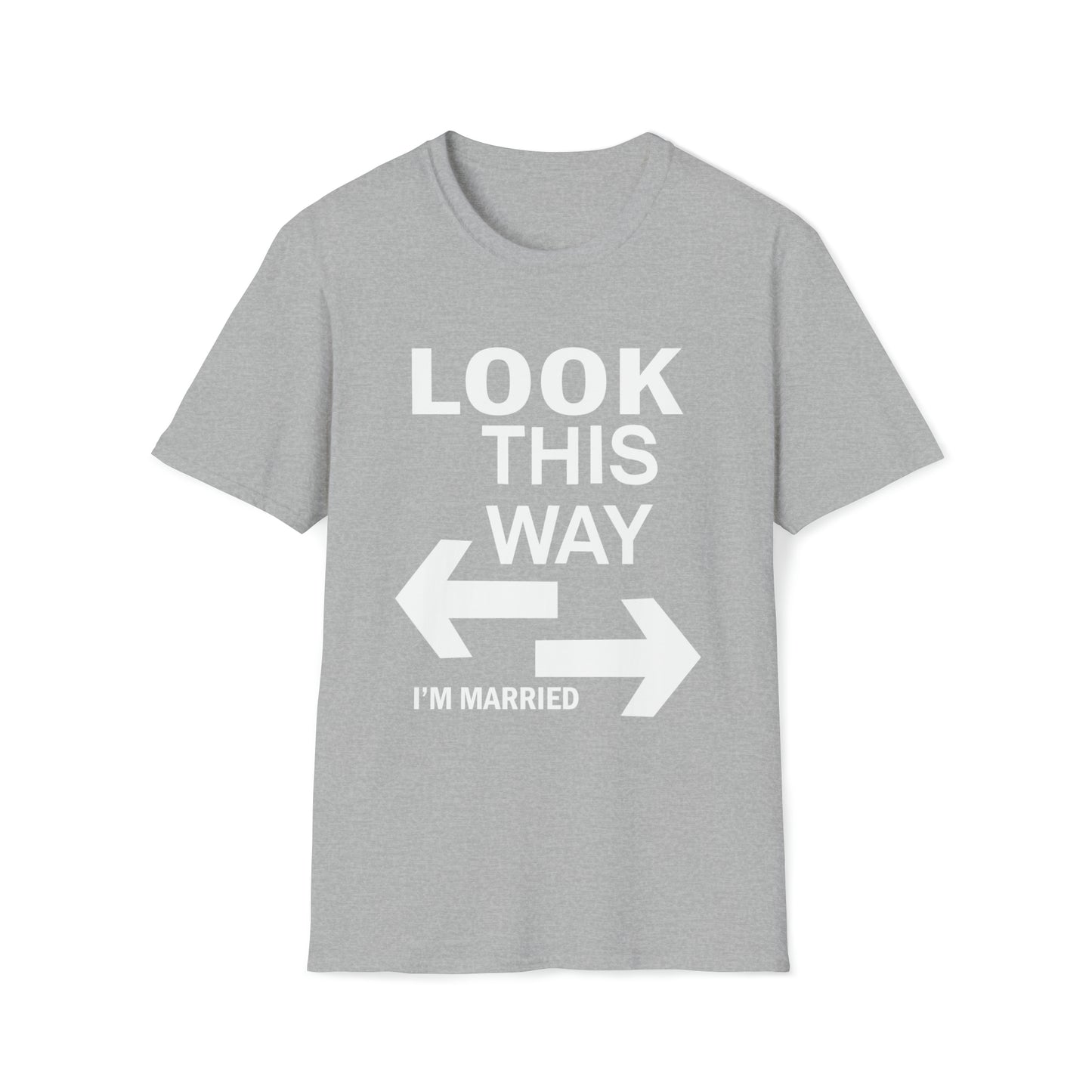 Look this way I'm Married T-Shirt