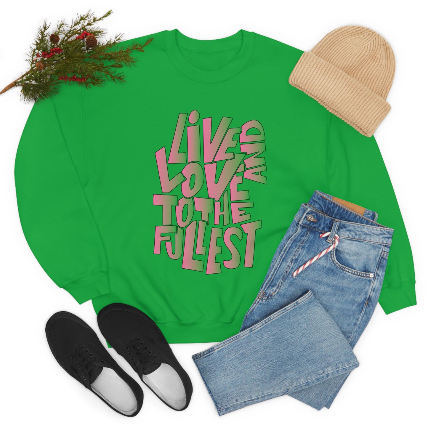 Live and love to the fullest 2 Crewneck Sweatshirt