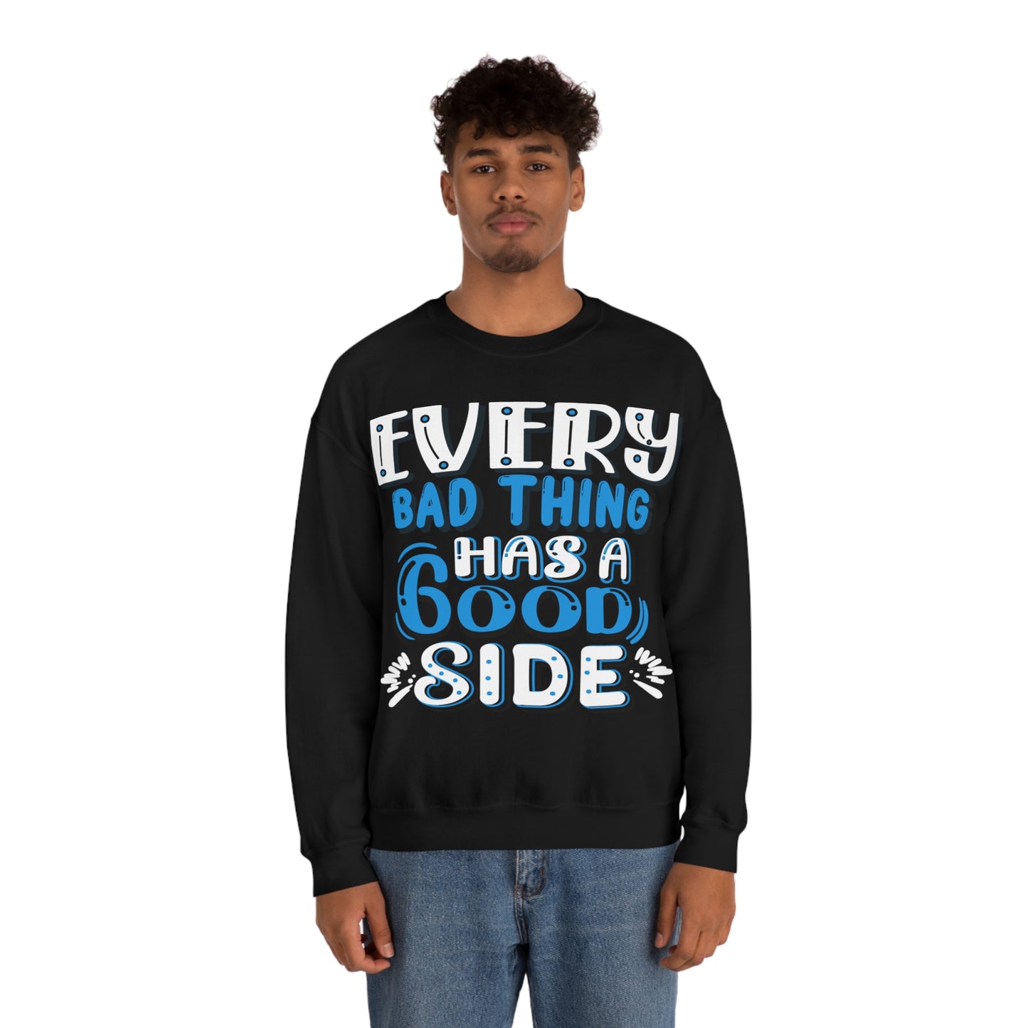 Every Bad Thing Has A Good Side Crewneck Sweatshirt