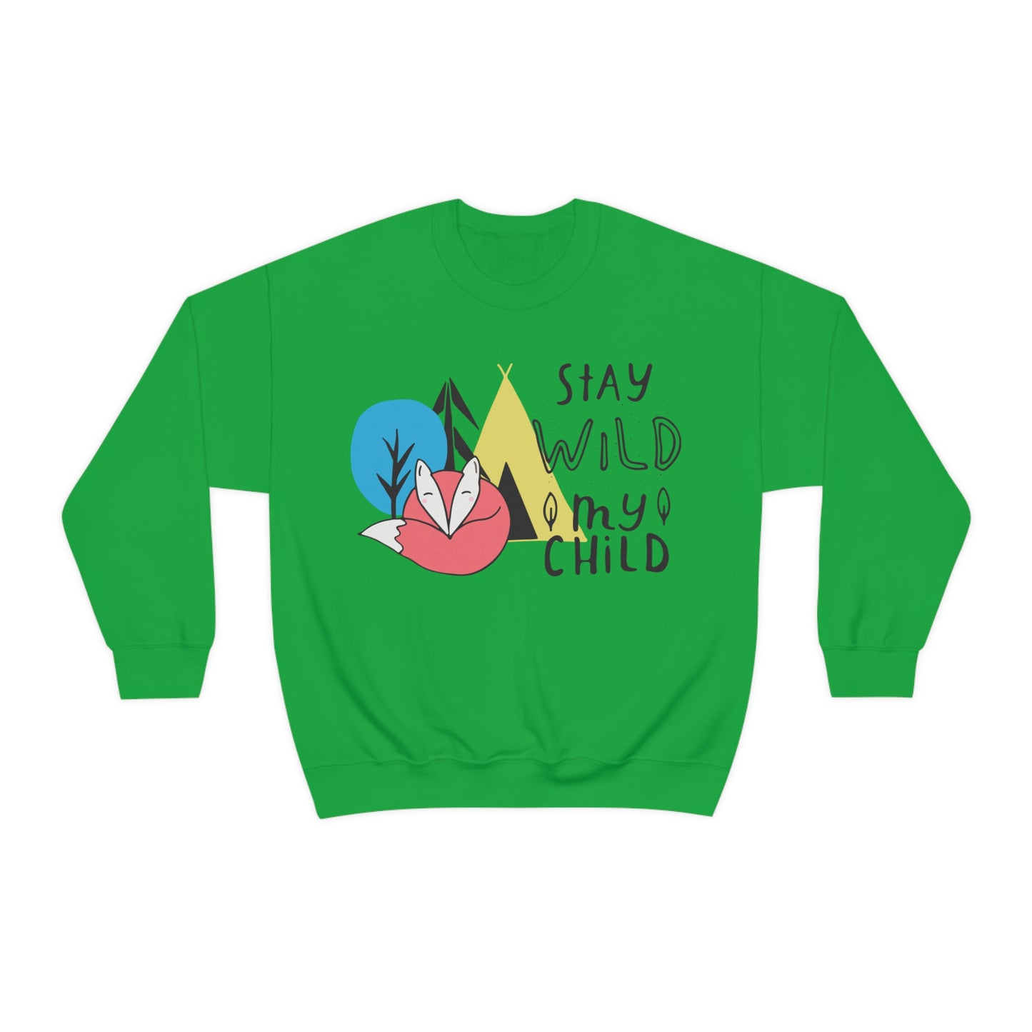 Stay wild my- child Crewneck Sweatshirt