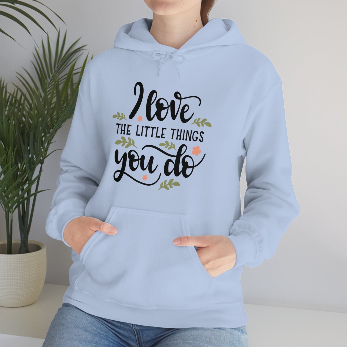 I_love_the_little_things_you_do 1 Hoodie