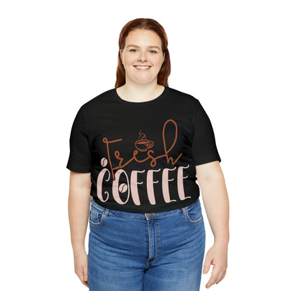 Fresh coffee T-Shirt