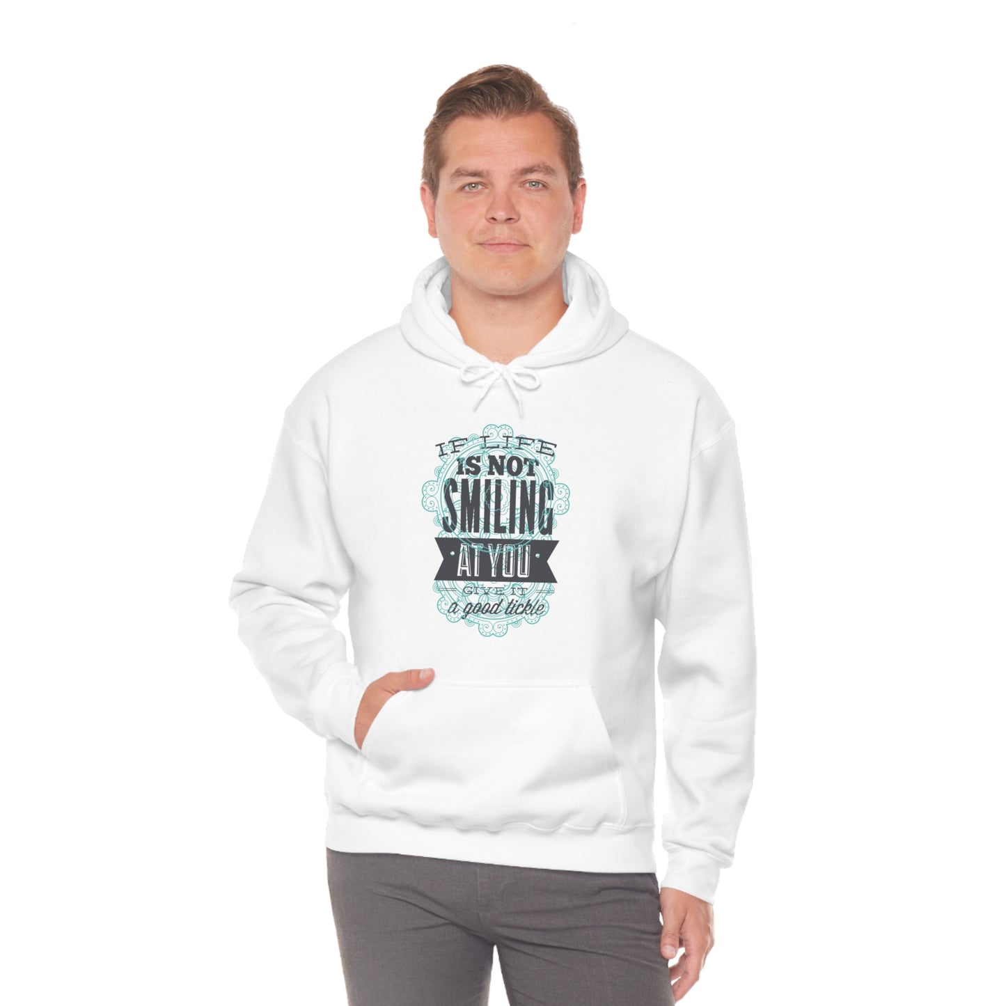 If Life Is Not Smiling At You Give It A Good Tickle Hoodie