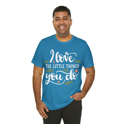 I_love_the_little_things_you_do T-Shirt