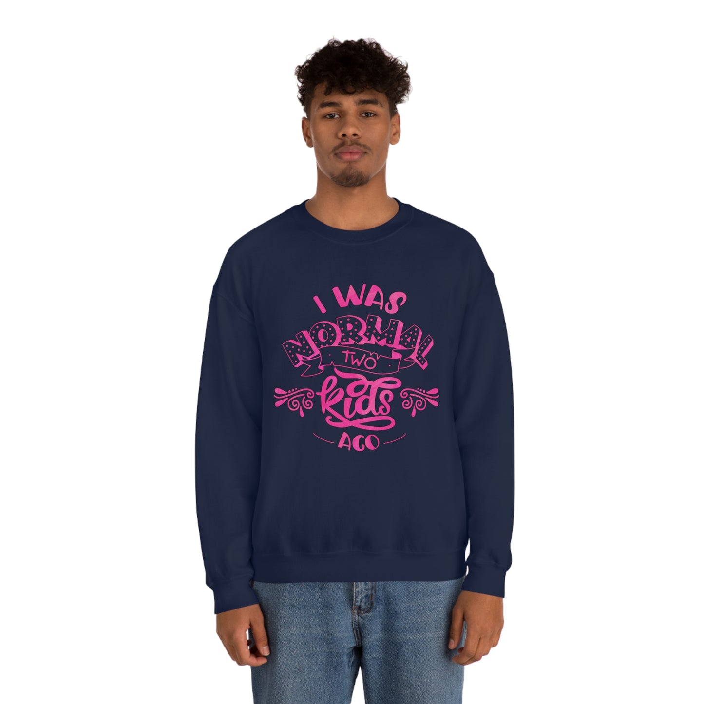 I Was Normal Two Kids Ago Crewneck Sweatshirt