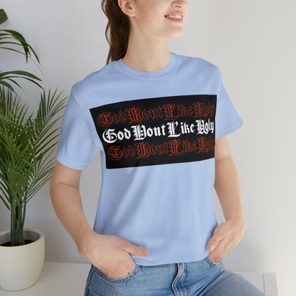 God Don't Like Ugly T-Shirt