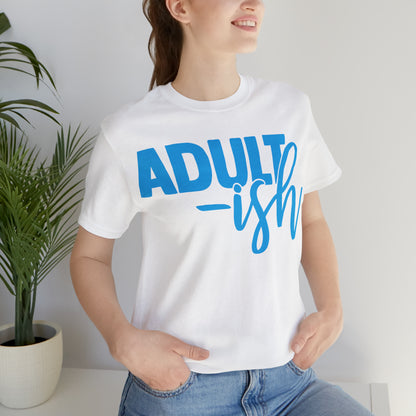 Adult-ish T-Shirt