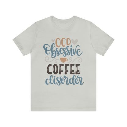 OCD_Obessive_coffee_disorder T-Shirt