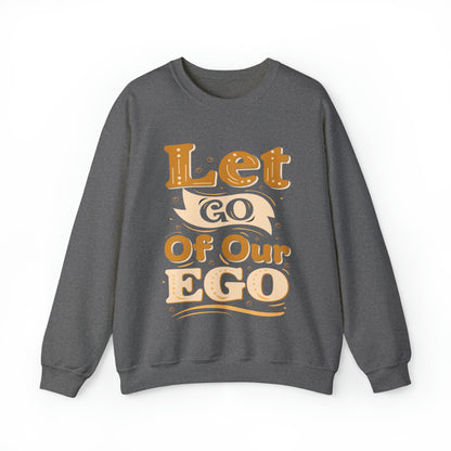 Let go of our ego Crewneck Sweatshirt