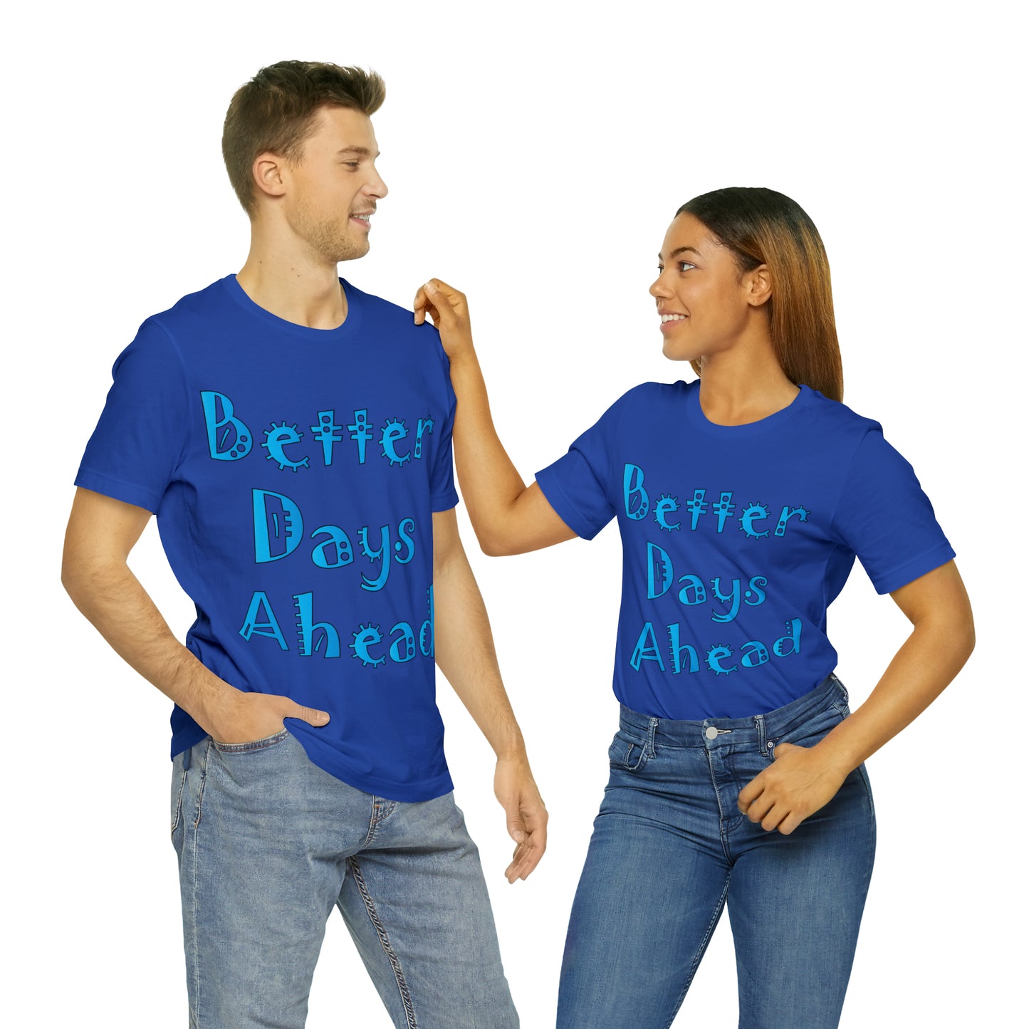 Better Days Ahead T-Shirt