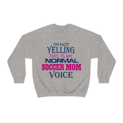 I'm not yelling I'm a normal soccer mom Crewneck Sweatshirt