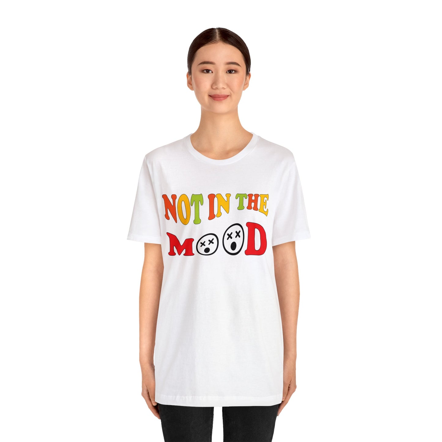 Not in the mood T-Shirt