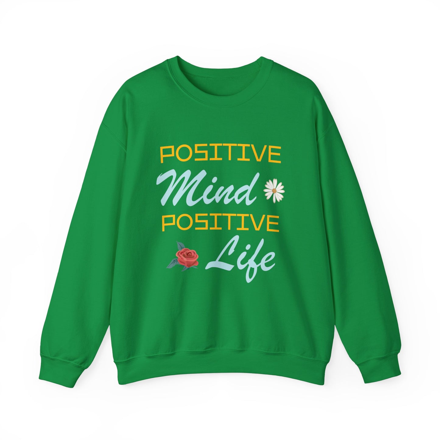 Positive mind equals to positive life Crewneck Sweatshirt