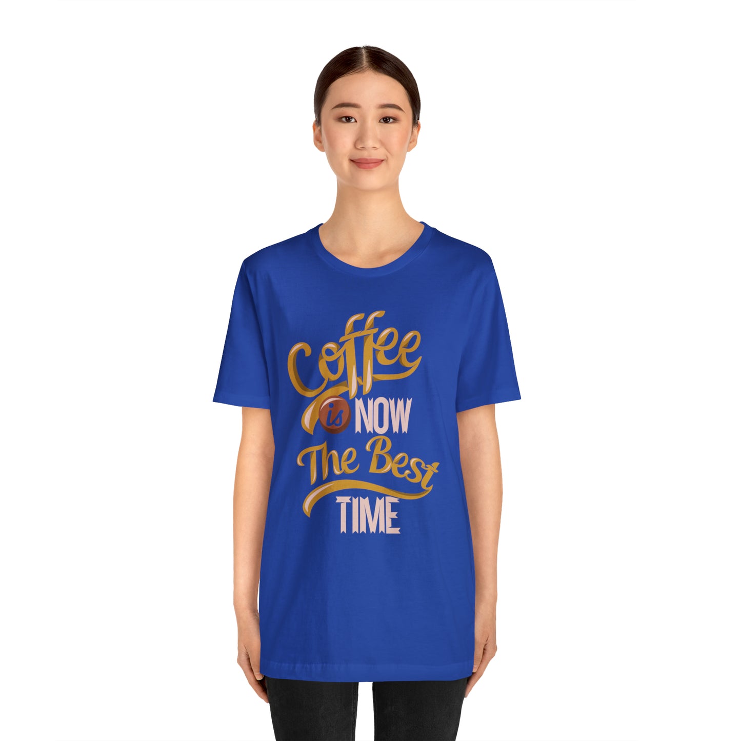 Coffee Is Now The Best Time T-Shirt