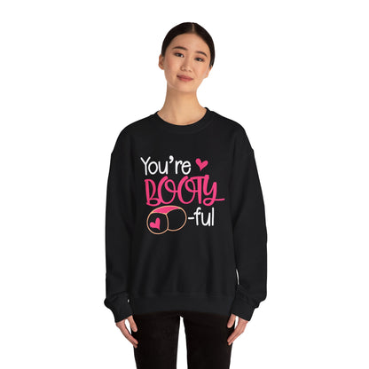 You are bootyful Crewneck Sweatshirt