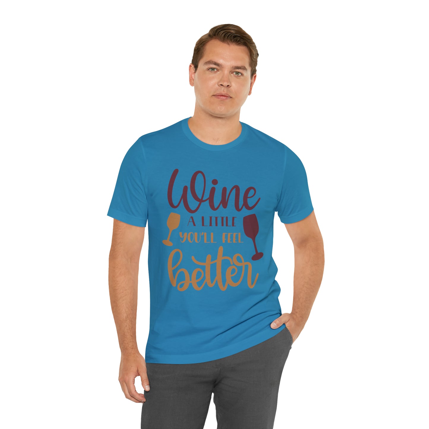 Wine a little it will make you feel better T-Shirt