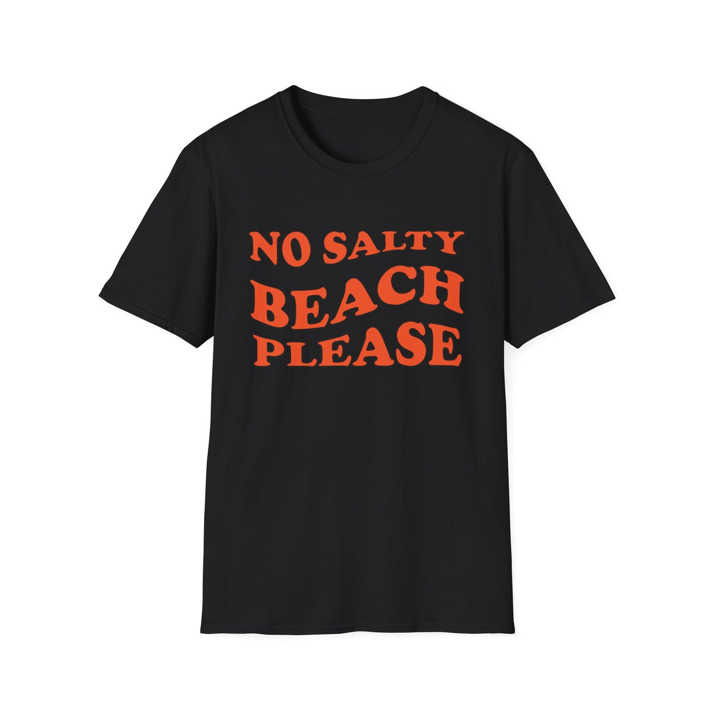 No Salty Beach Please T-Shirt