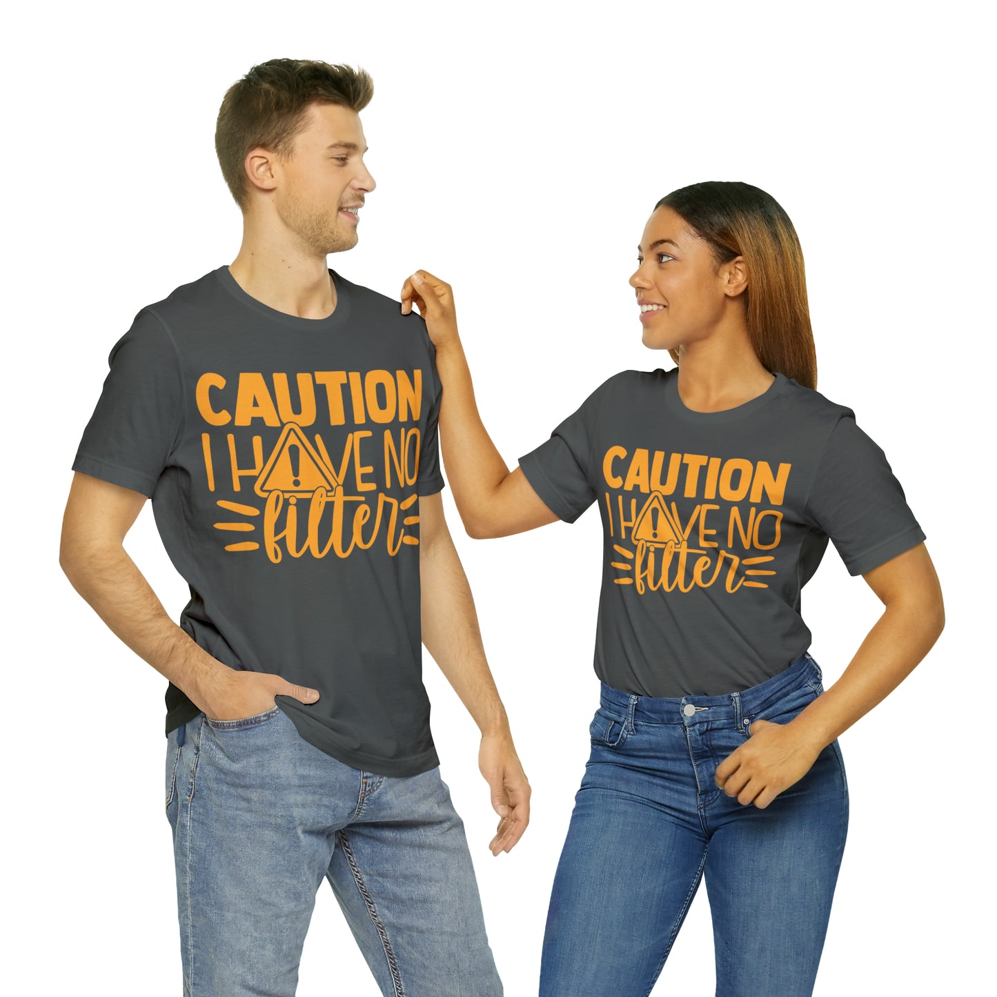 Caution I Have No Filter T-Shirt