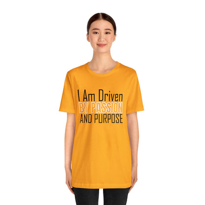 Driven by passion and purpose T-Shirt